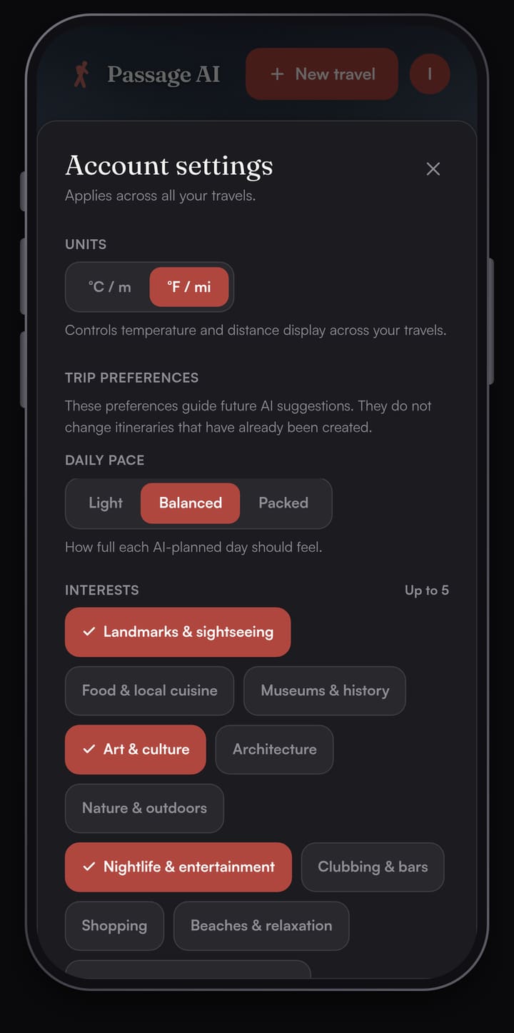 Passage AI Account settings sheet: Units set to °F / mi, then Trip preferences with Daily pace set to Balanced between Light and Packed, the note How full each AI-planned day should feel, and interest chips below